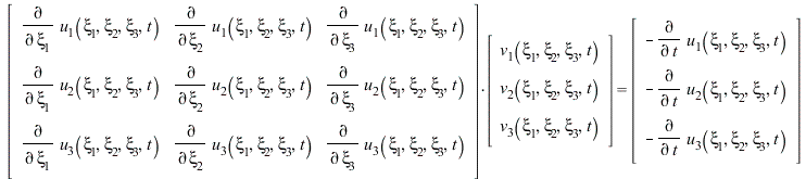 `*`(rtable(1 .. 3, 1 .. 3, [[diff(u[1](xi[1], xi[2], xi[3], t), xi[1]), diff(u[1](xi[1], xi[2], xi[3], t), xi[2]), diff(u[1](xi[1], xi[2], xi[3], t), xi[3])], [diff(u[2](xi[1], xi[2], xi[3], t), xi[1]...
