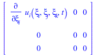 Typesetting:-mprintslash([Matrix([[diff(u__i(xi__i, xi__j, xi__k, t), xi__i), 0, 0], [0, 0, 0], [0, 0, 0]])], [Matrix(%id = 18446744074334804438)])