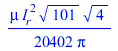 `+`(`/`(`*`(`/`(1, 20402), `*`(mu, `*`(`^`(I__r, 2), `*`(`^`(101, `/`(1, 2)), `*`(`^`(4, `/`(1, 2))))))), `*`(Pi)))