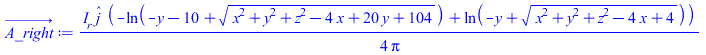 Typesetting:-mprintslash([A_right_ := `+`(`/`(`*`(`/`(1, 4), `*`(I__r, `*`(_j, `*`(`+`(`-`(ln(`+`(`-`(y), `-`(10), `*`(`^`(`+`(`*`(`^`(x, 2)), `*`(`^`(y, 2)), `*`(`^`(z, 2)), `-`(`*`(4, `*`(x))), `*`(...