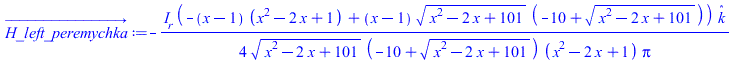 Typesetting:-mprintslash([H_left_peremychka_ := `+`(`-`(`/`(`*`(`/`(1, 4), `*`(I__r, `*`(`+`(`-`(`*`(`+`(x, `-`(1)), `*`(`+`(`*`(`^`(x, 2)), `-`(`*`(2, `*`(x))), 1)))), `*`(`+`(x, `-`(1)), `*`(`^`(`+`...