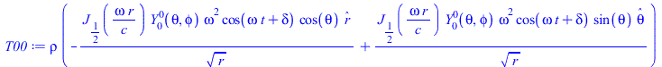 Typesetting:-mprintslash([T00 := `*`(rho, `*`(`+`(`-`(`/`(`*`(BesselJ(`/`(1, 2), `/`(`*`(omega, `*`(r)), `*`(c))), `*`(SphericalY(0, 0, theta, phi), `*`(`^`(omega, 2), `*`(cos(`+`(`*`(omega, `*`(t)), ...