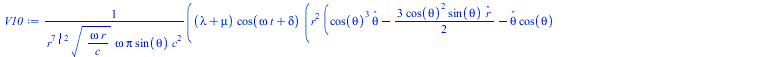 Typesetting:-mprintslash([V10 := `/`(`*`(`+`(lambda, mu), `*`(cos(`+`(`*`(omega, `*`(t)), delta)), `*`(`+`(`*`(`^`(r, 2), `*`(`+`(`*`(`^`(cos(theta), 3), `*`(_theta)), `-`(`*`(`/`(3, 2), `*`(`^`(cos(t...