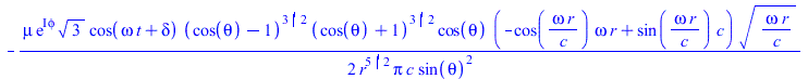 `+`(`-`(`/`(`*`(`/`(1, 2), `*`(mu, `*`(exp(`*`(I, `*`(phi))), `*`(`^`(3, `/`(1, 2)), `*`(cos(`+`(`*`(omega, `*`(t)), delta)), `*`(`^`(`+`(cos(theta), `-`(1)), `/`(3, 2)), `*`(`^`(`+`(cos(theta), 1), `...