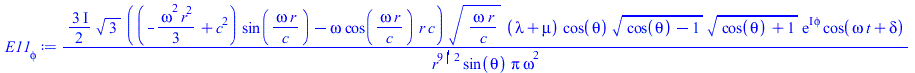 Typesetting:-mprintslash([`E11__φ` := `/`(`*`(`*`(`/`(3, 2), `*`(I)), `*`(`^`(3, `/`(1, 2)), `*`(`+`(`*`(`+`(`-`(`*`(`/`(1, 3), `*`(`^`(omega, 2), `*`(`^`(r, 2))))), `*`(`^`(c, 2))), `*`(sin(`/`(`...