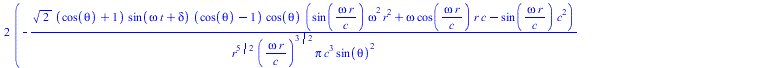 `+`(`*`(2, `*`(`+`(`-`(`/`(`*`(`^`(2, `/`(1, 2)), `*`(`+`(cos(theta), 1), `*`(sin(`+`(`*`(omega, `*`(t)), delta)), `*`(`+`(cos(theta), `-`(1)), `*`(cos(theta), `*`(`+`(`*`(sin(`/`(`*`(omega, `*`(r)), ...
