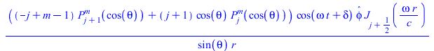 `/`(`*`(`+`(`*`(`+`(`-`(j), m, `-`(1)), `*`(LegendreP(`+`(j, 1), m, cos(theta)))), `*`(`+`(j, 1), `*`(cos(theta), `*`(LegendreP(j, m, cos(theta)))))), `*`(cos(`+`(`*`(omega, `*`(t)), delta)), `*`(_phi...